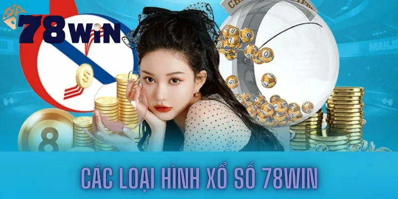 Các loại hình Xổ số 78win