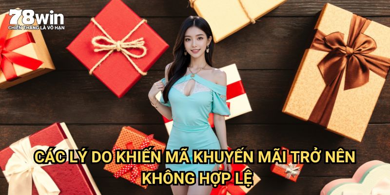 Mã Khuyến Mãi Không Hợp Lệ 78win: Hướng Dẫn Xử Lý Và Kích Hoạt Thành Công 2 Các Lý Do Khiến Mã Khuyến Mãi Trở Nên Không Hợp Lệ