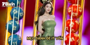 Mẹo Đánh Đề Ít Vốn 78win: Phương Pháp Tối Ưu Lợi Nhuận Cho Người Mới